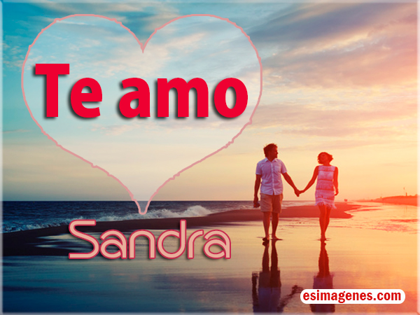 Imagenes Te Amo Sandra | te amo sandra im 225 genes tarjetas postales con nombres Imagenes Te Amo Sandra | te amo sandra im 225 genes tarjetas postales con nombres