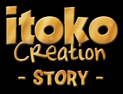 itoko creation story