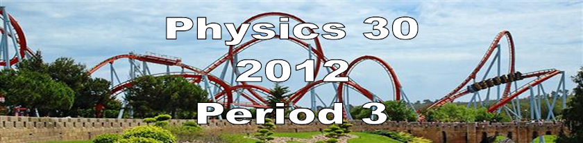 Physics 30 2012 Period 3