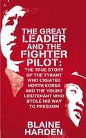 http://www.pageandblackmore.co.nz/products/866704-GreatLeaderandtheFighterPilotInventingNorthKoreaandFlyingFree-9781447253372