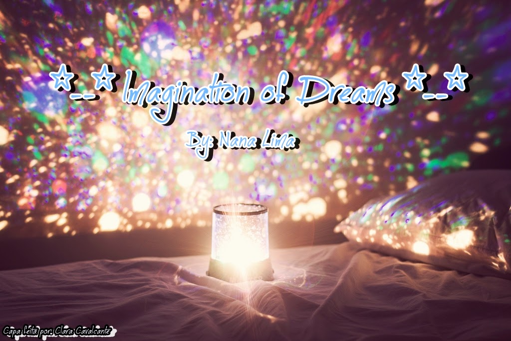 *--* Imagination of Dreams  *--*