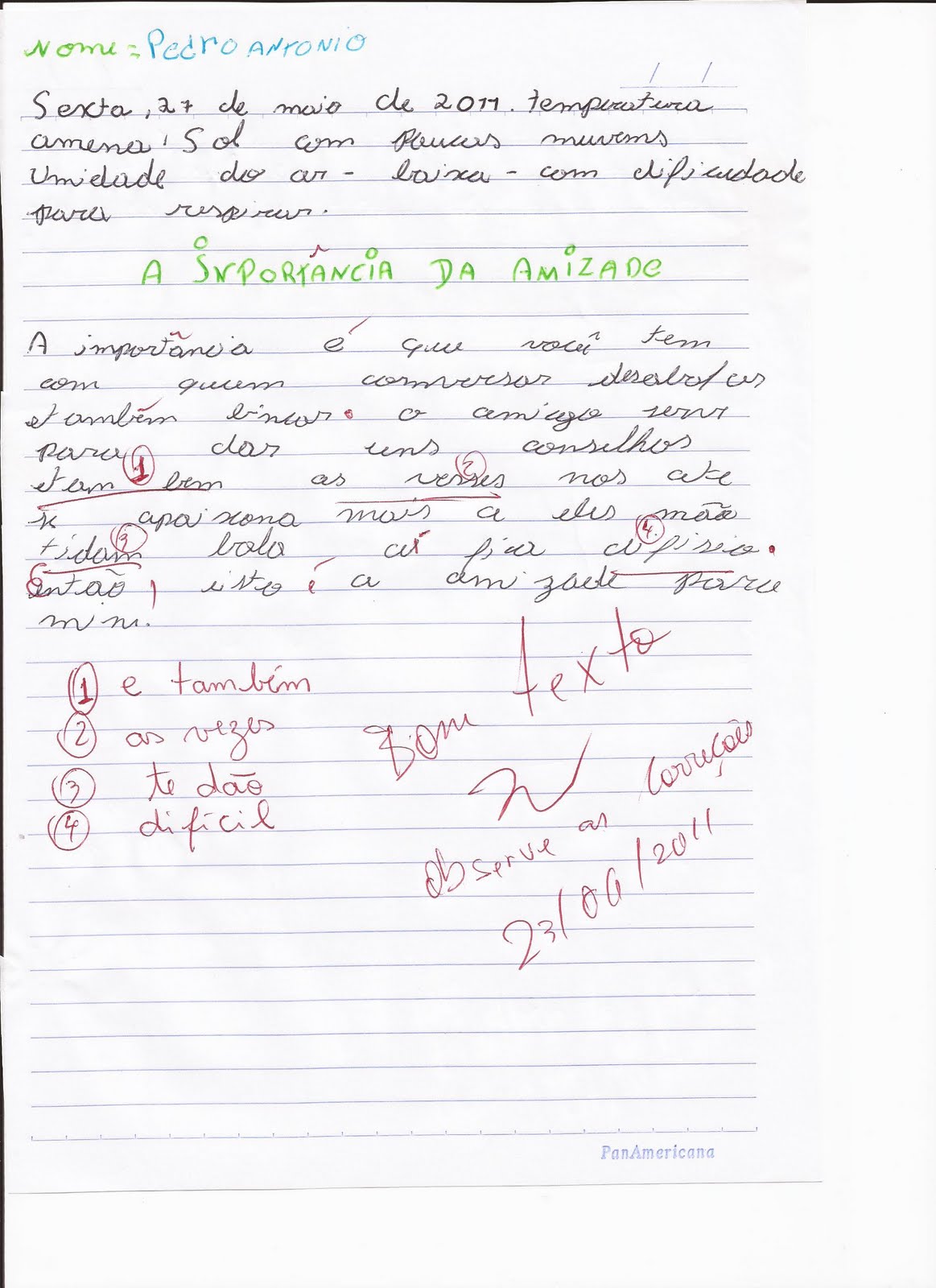 Redação Sobre Amizade Nos Dias Atuais 6ª B VESPERTINO, COLÉGIO ADAILE MARIA LEITE. Maringá-Pr.: Texto sobre