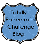 Totally Papercrafts Friday Challenges