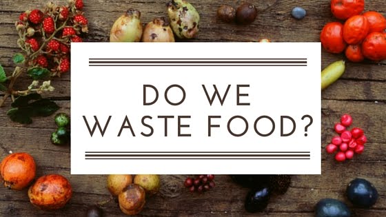 Do We Waste Food?