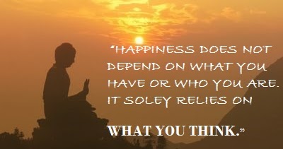 Buddha Quotes Online: HAPPINESS DOES NOT DEPEND ON WHAT YOU HAVE,