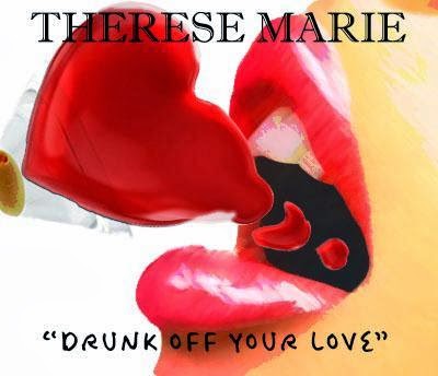 Therese Marie (@THERESEMARIE6) - "Drunk Off Your Love"