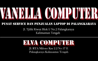 Vanella Computer Pusat Service Laptop Kota Palangkaraya Vanella Computer - Elva Computer Palangkaraya