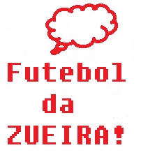 Futebol da ZUEIRA!