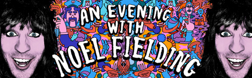 An Evening With Noel Fielding Live Tour