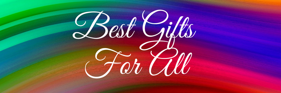Best Gifts For All