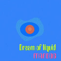 Mandog 'Dream of Liquid' (SIB001)