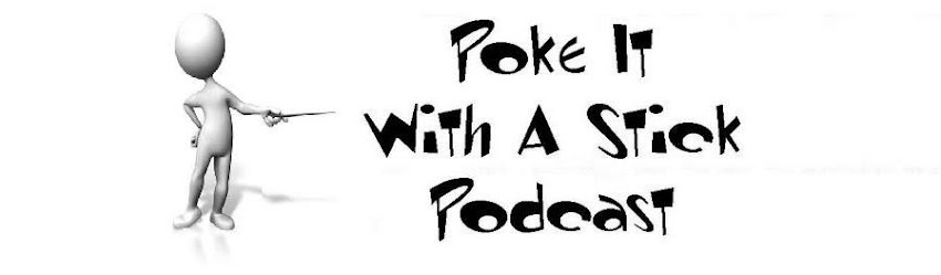 Poke It With A Stick Podcast