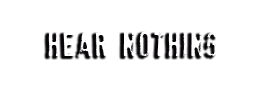 Hear Nothing