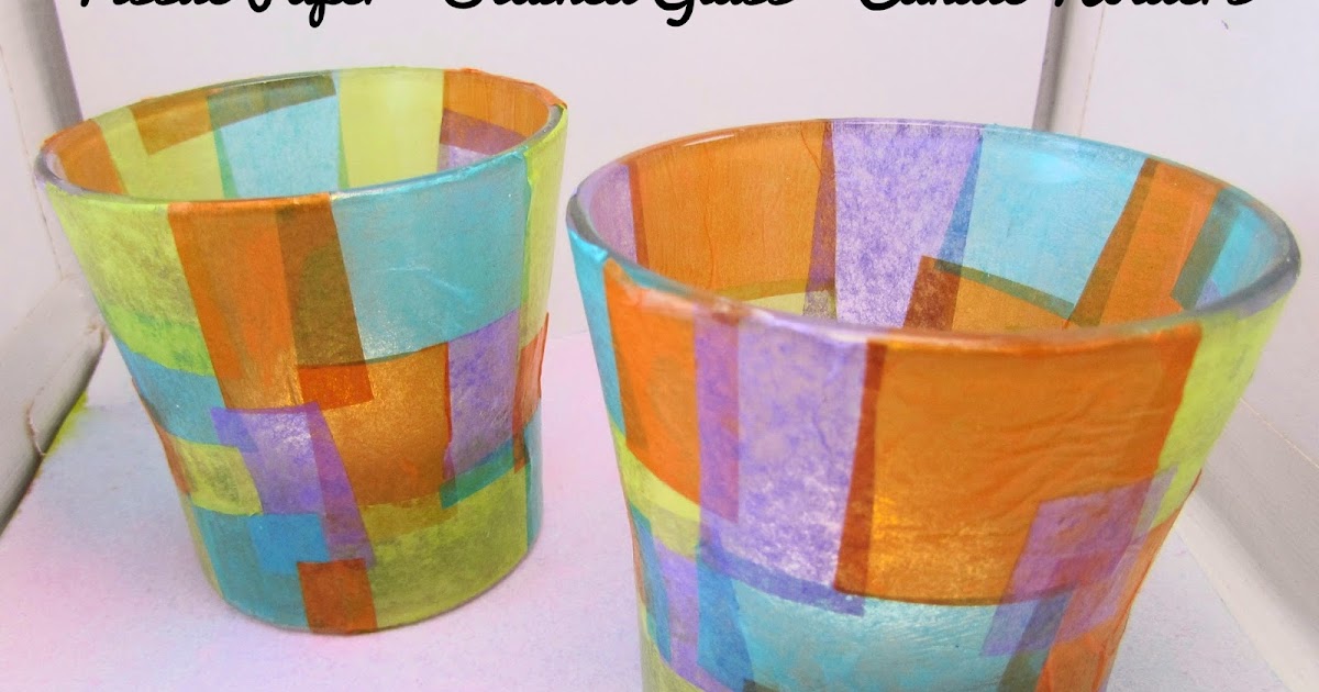 Sarah Jane's Craft Blog Tissue Paper "Stained Glass" Candle Holders