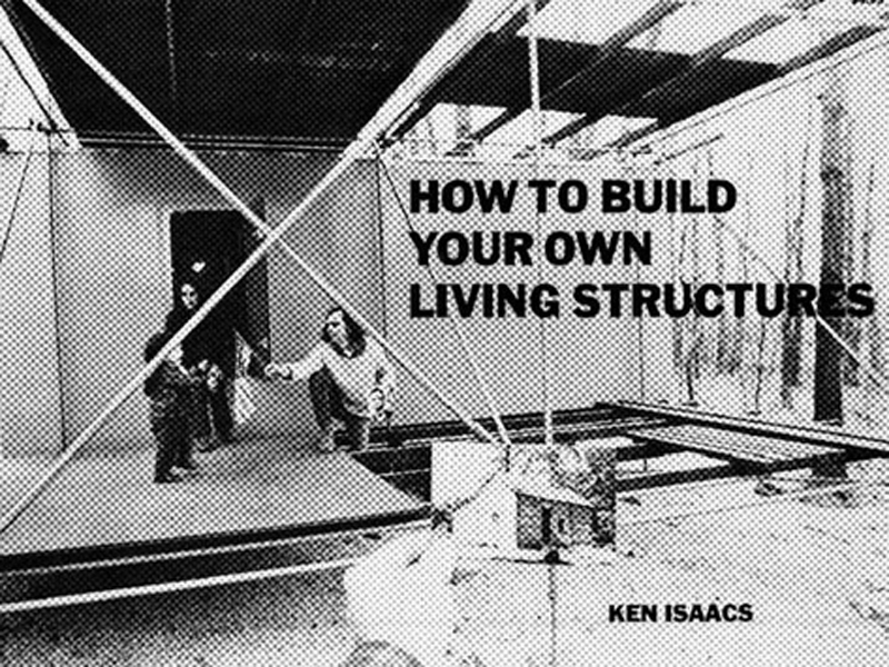 Ken Isaacs Living Structures Livable Structure