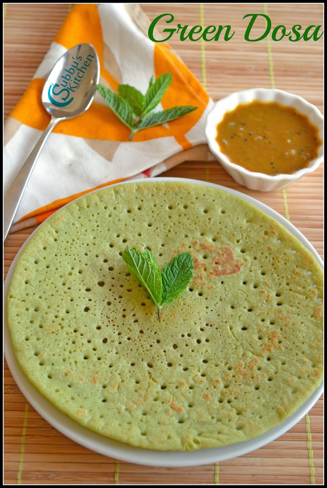 Mint, Coriander and Curry Leaves Dosa Recipe Green Dosa Recipe
