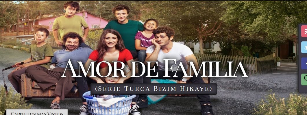 Amor de familia (Bizim Hikaye) Serie Turca en Español Subtitulado