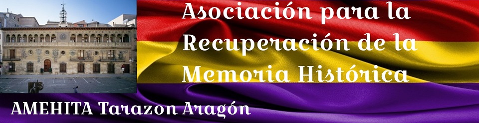 AMEHITA (Asociación para la Recuperación de la Memoria Histórica) Tarazona (Aragón)