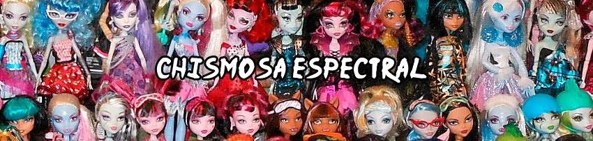 Chismosa Espectral Blog - Todo sobre Monster High y Ever After High