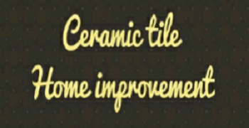 Ceramic tile - Home Improvement