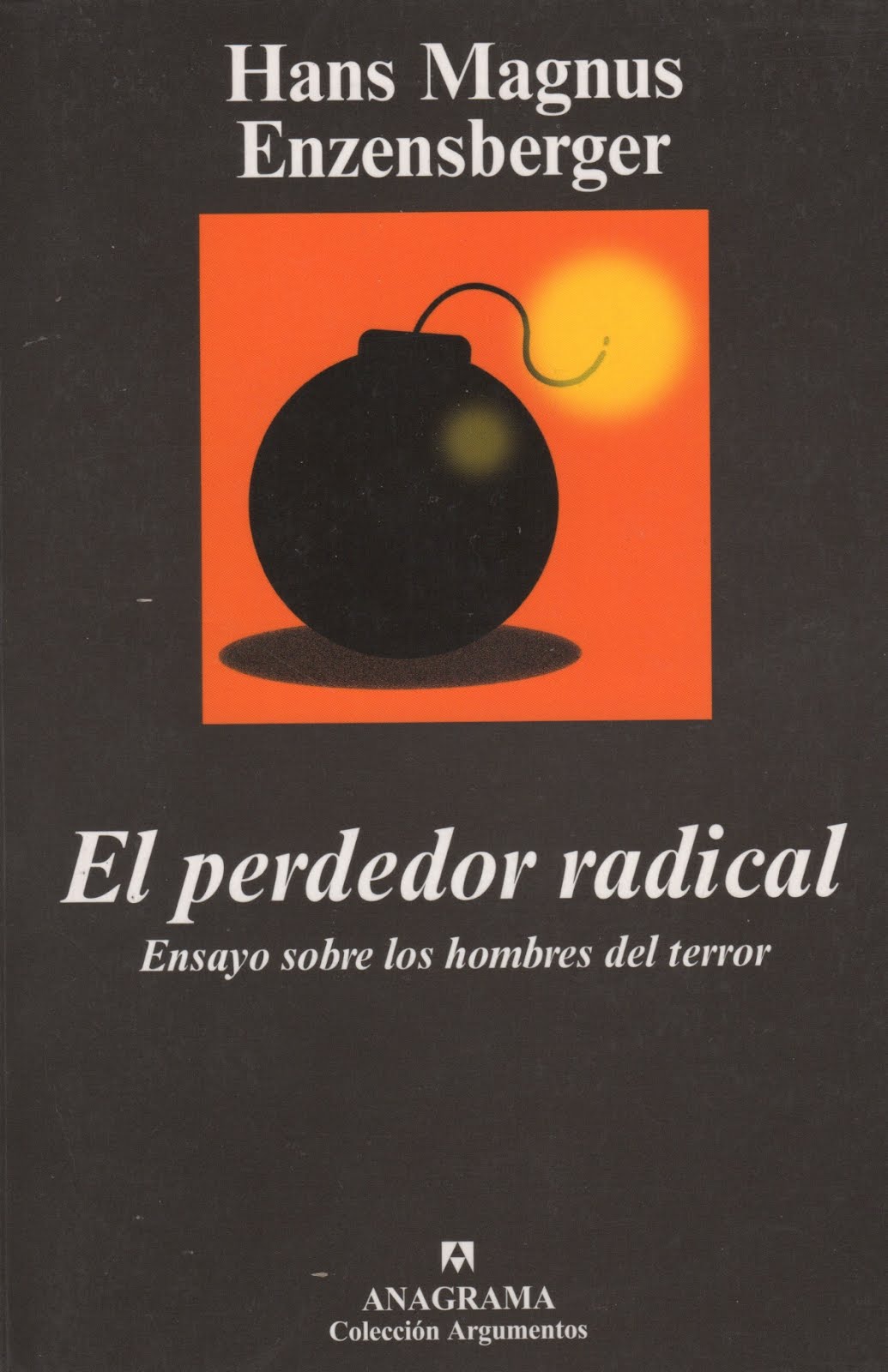 Hans Magnus Enzensberger (El perdedor radical) Ensayo sobre los hombres del terror