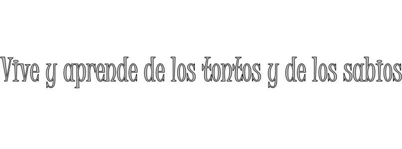 Vive y aprende de los tontos y de los sabios