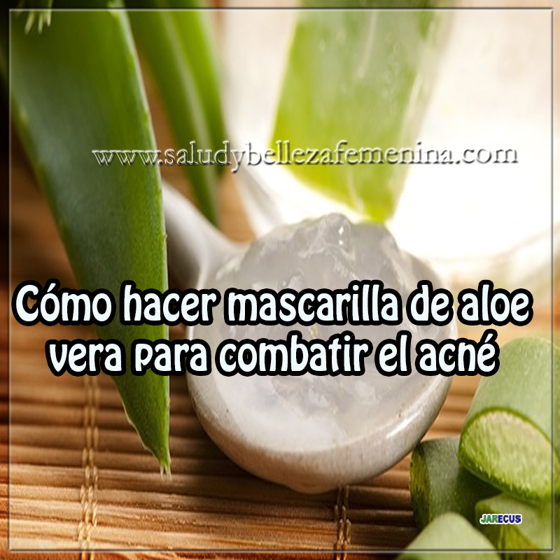Cómo hacer mascarilla de aloe vera para combatir el acné Mascaras faciales, Cuidados del rostro, aloe vera, acné, cómo hacer mascarilla de aloe vera para combatir el acné