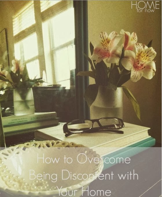 How to Overcome Being Discontent with Your Home
