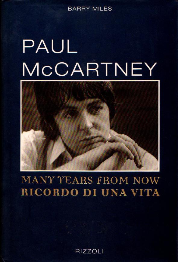 Barry Miles Paul McCartney Ricordo Di Una Vita ( Many Years From Now