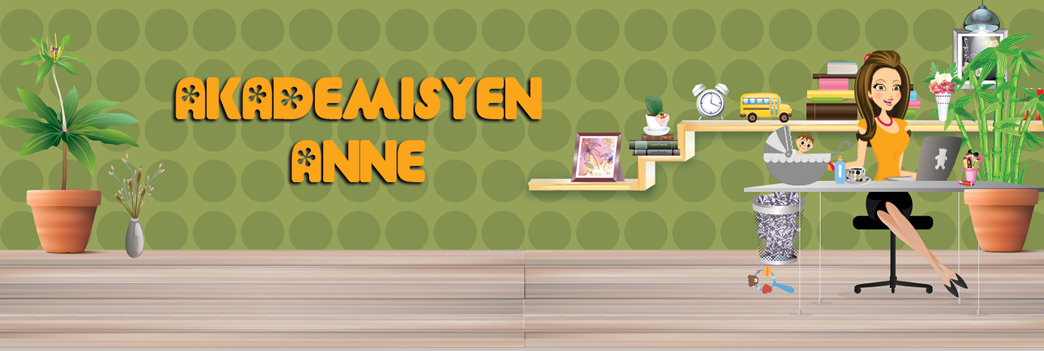 AKADEMİSYEN ANNE