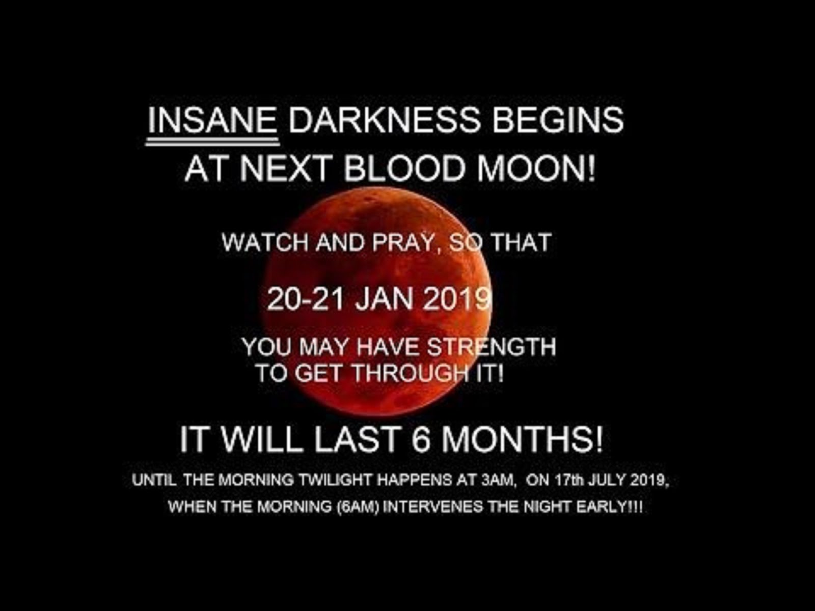 INSANE DARKNESS BEGINS AT 20-21 JAN 2019 LASTS FOR SIX MONTHS!