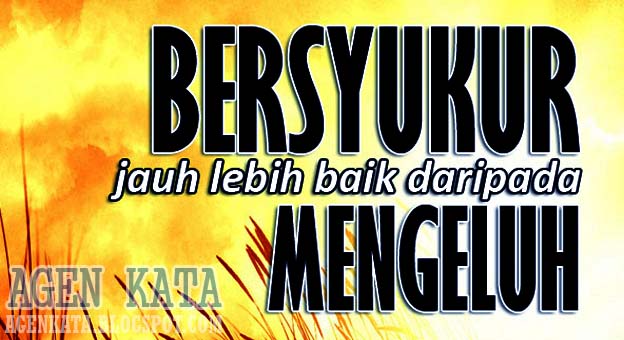 Kata Kata Bersyukur Tentang Anugerah Dan Nikmat Hidup Agen Kata