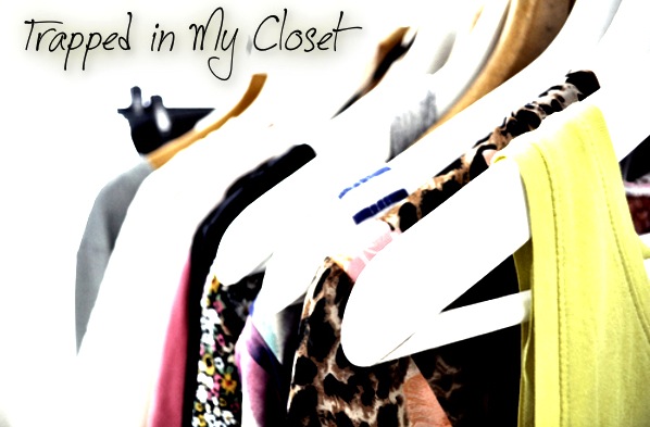 Trapped in My Closet