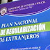 Finaliza este viernes plazo del Plan Nacional de Regularización de Naturalización de Extranjeros