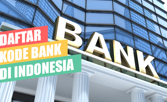 Daftar Lengkap Kode Bank Seluruh Indonesia