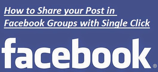 Share your Post in Facebook Groups with Single Click Share on Facebook Groups