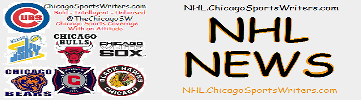 NHL News-Sponsored by SportsBlog.com-Where The ChicagoSportsWriters Blog