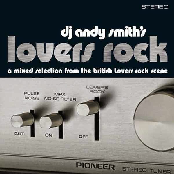 V.A. - DJ Andy Smith's Lovers Rock (A Mixed Selection from the British Lovers Rock Scene) (2014) Front