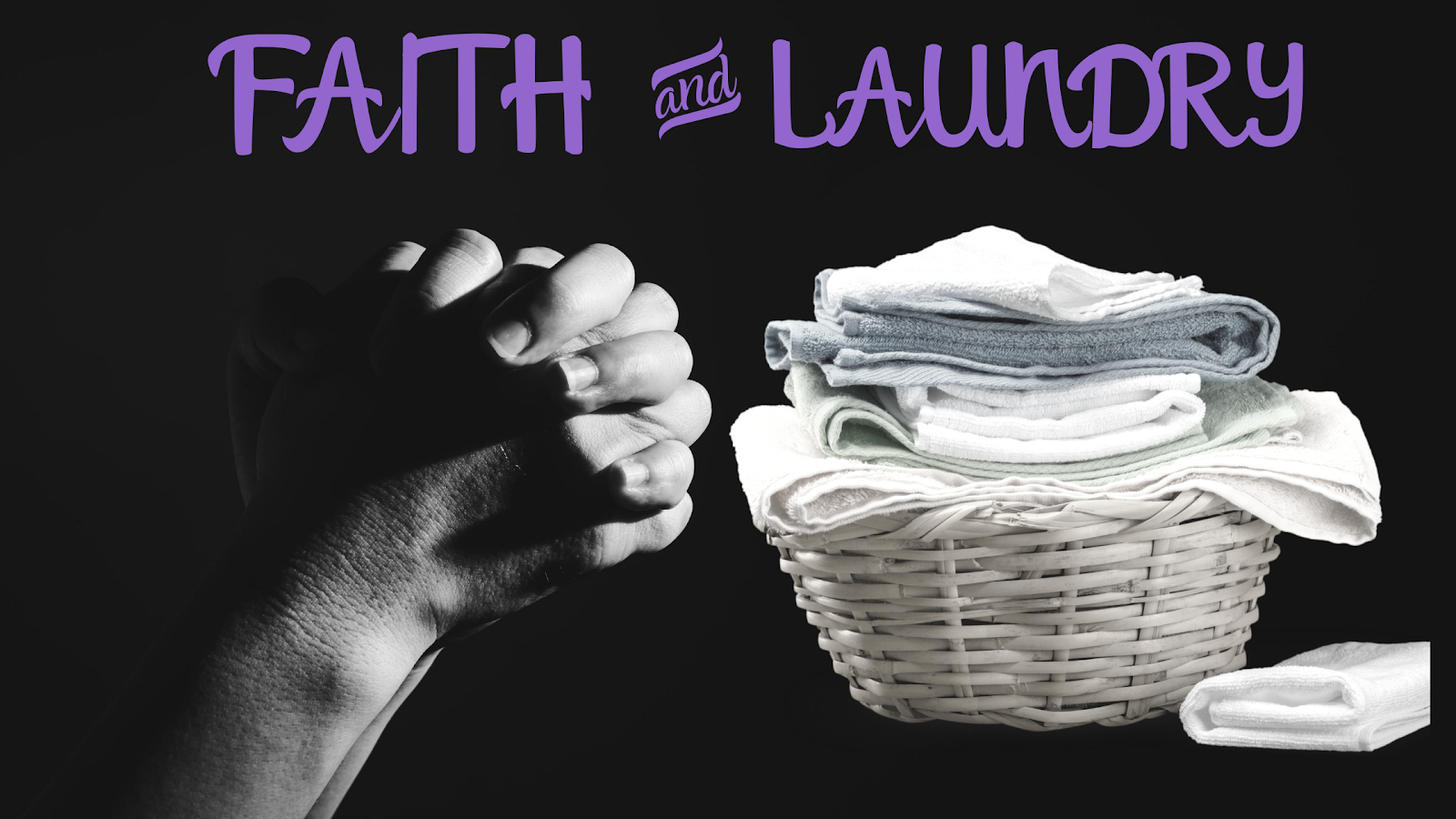 Faith &amp; Laundry