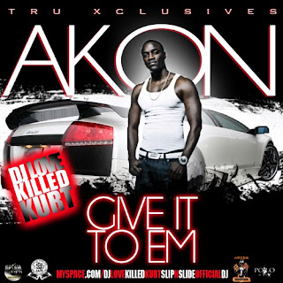 Akon-Give It To Em