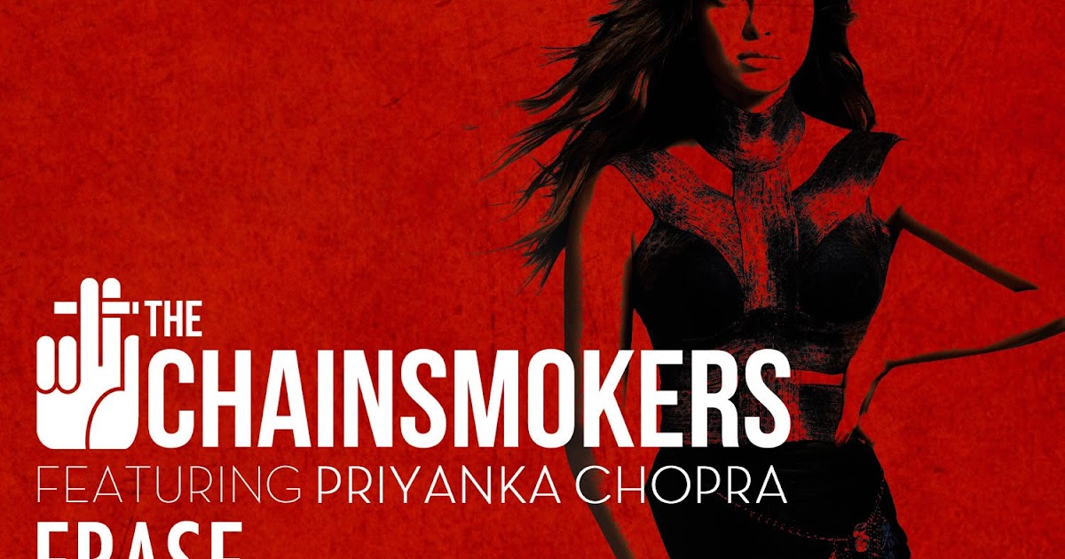 priyanka chopra songs english songs erase lyrics priyanka chopra the chainsmokers song priyanka chopra songs english songs erase lyrics priyanka chopra the chainsmokers song