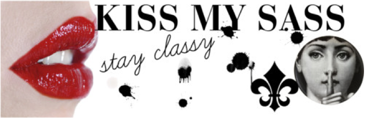 kiss my sass.