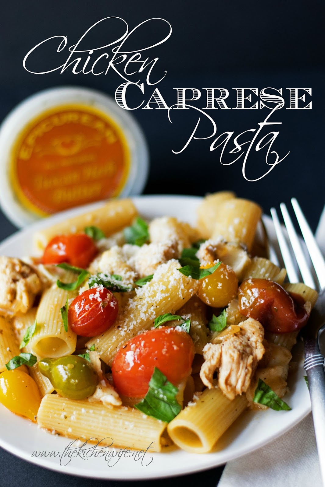 Chicken Caprese Pasta The Kitchen Wife