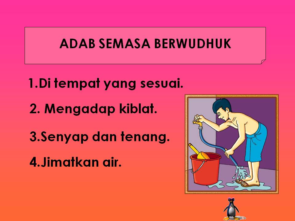 Ustazah Noor Hayati PEMBELAJARAN FEQAH TAHUN 1 ( ADAB BERWUDHUK )