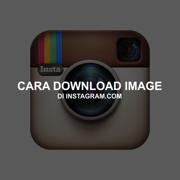 Cara Download Gambar Di Web Instagram Fadhil Ikhsan Blog