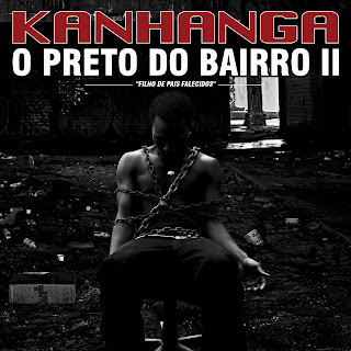 Kanhanga - O Preto Do Bairro II (2013)