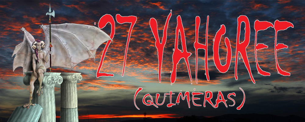 27 YAHOREE (Quimeras)