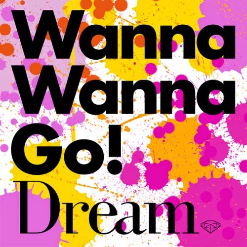 [Single] Dream - Wanna Wanna Go! (MP3 + iTunes Plus AAC M4A)