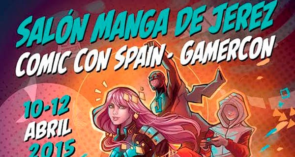 Salón Manga de Jerez, la Comic Con Spain y la GamerCon Salon Manga de Jerez, la Comic Con Spain y la GamerCon