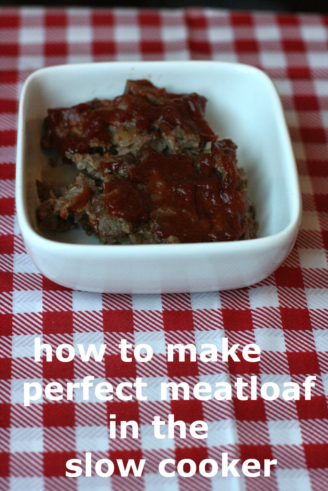 A Year of Slow Cooking: CrockPot Meatloaf Recipe